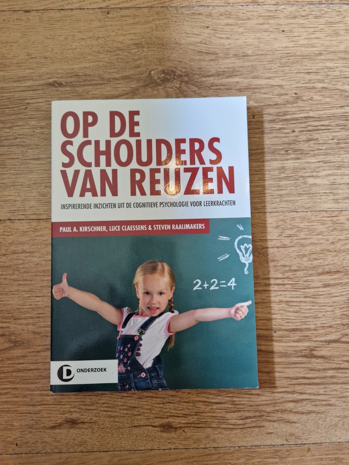 Steven Raaijmakers - Op de schouders van reuzen, Ophalen of Verzenden, Zo goed als nieuw, Steven Raaijmakers; Luce Claessens; Paul Kirschner