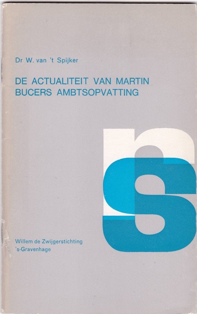 Spijker, dr.W.v.'t–De actualiteit v M. Bucers ambtsopvatting, Ophalen of Verzenden, Gelezen, Spijker, dr.W.v.'t, Christendom | Protestants