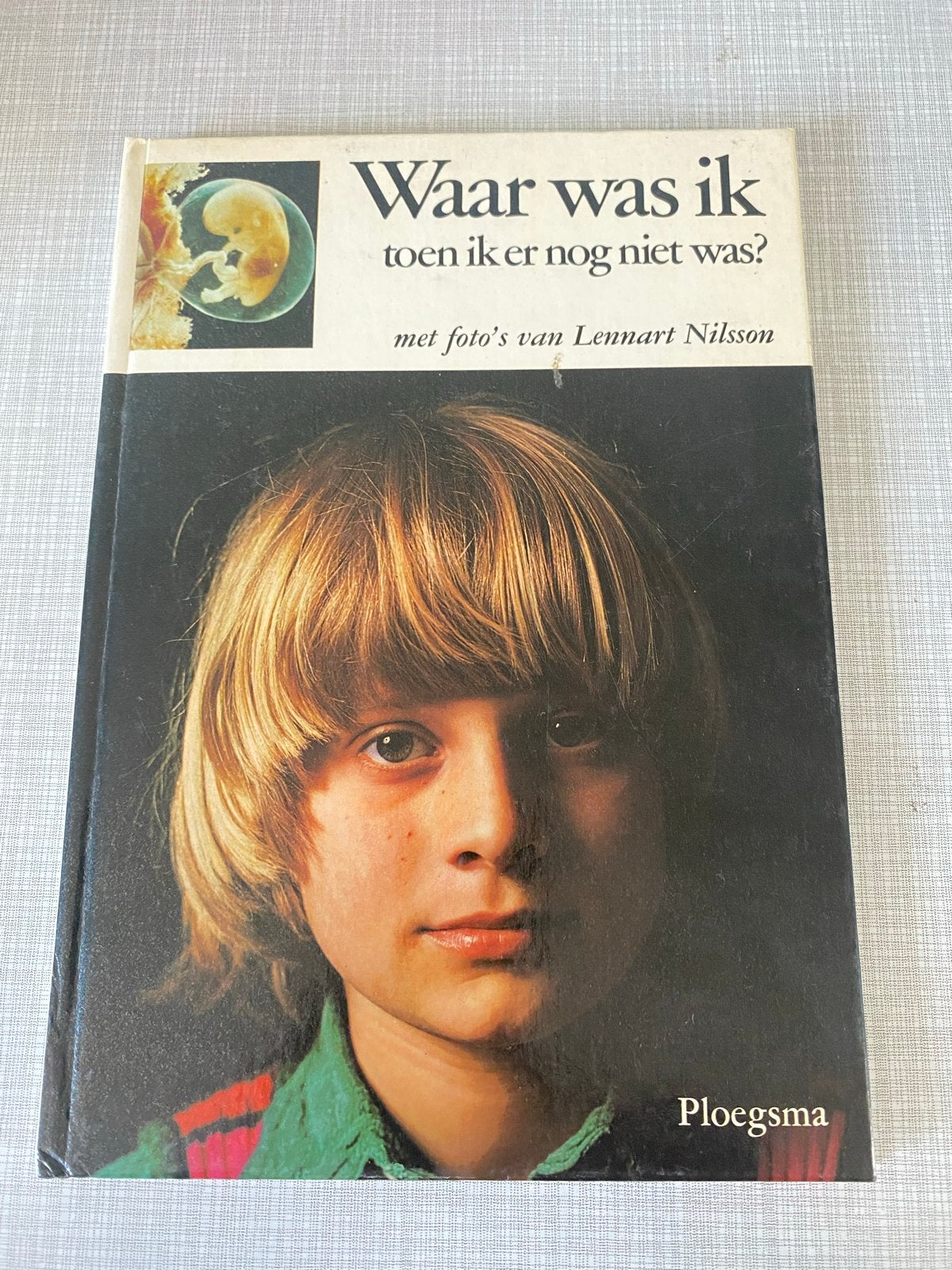 Waar was ik toen ik er nog niet was? - Lennart Nilsson, Boeken, Ophalen of Verzenden, Gelezen, Zwangerschap en Bevalling