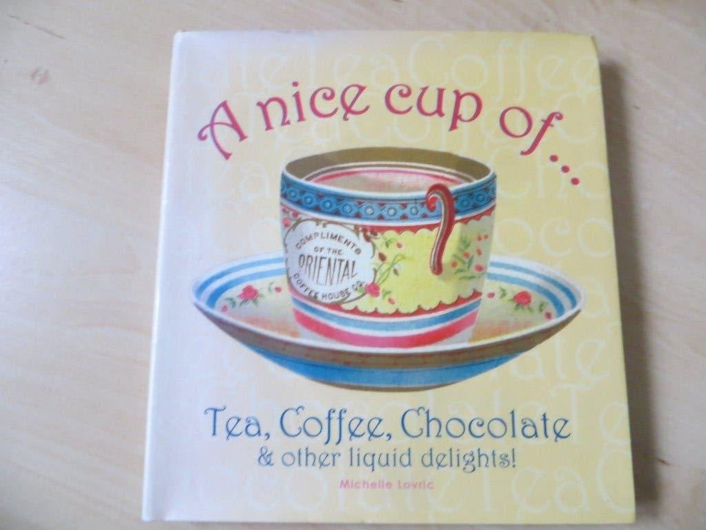 A Nice Cup Of... Thee, Koffie, Chocolade Boek, Ophalen of Verzenden, Zo goed als nieuw, Michelle Lovric