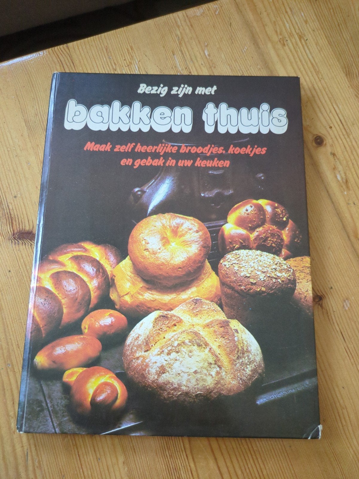 Bakken Thuis: Heerlijke Broodjes, Koekjes en Gebak, Boeken, Hoofdgerechten, Ophalen of Verzenden, Overige gebieden, Onbekend