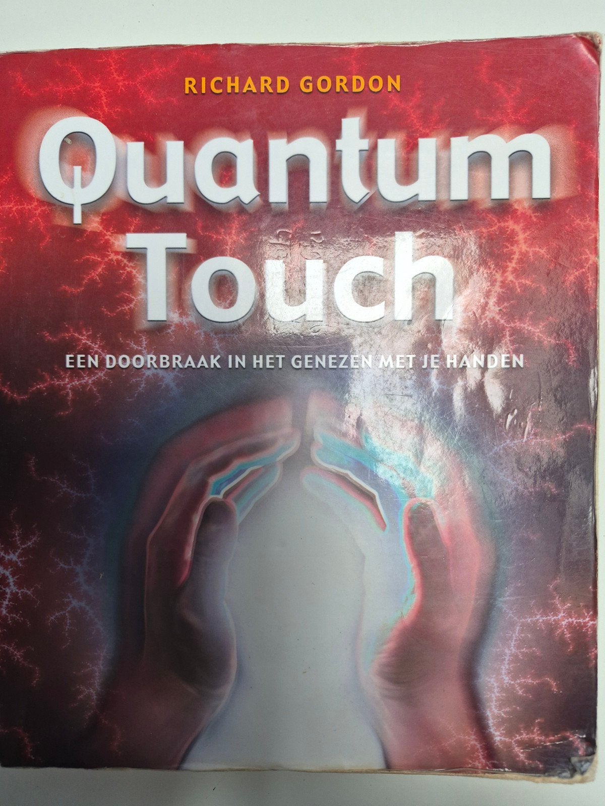 Quantum Touch: Genezen met je handen - Richard Gordon, Boeken, Ophalen of Verzenden