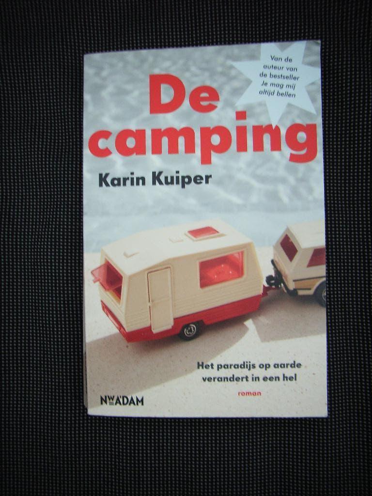 Thriller: De camping - Karin Kuiper, Ophalen of Verzenden, Zo goed als nieuw, Karin Kuiper, Nederland