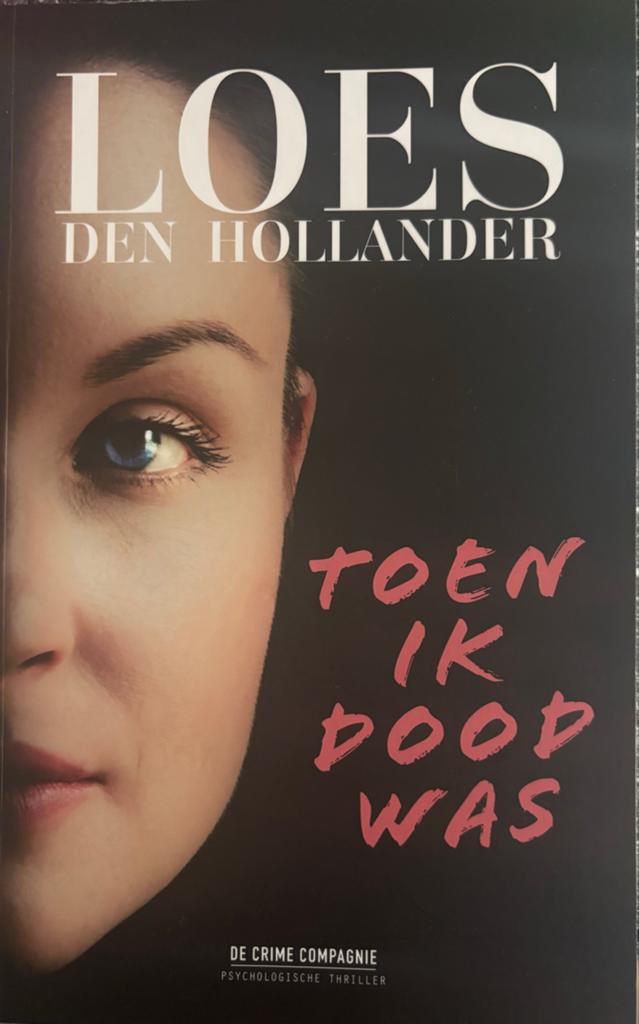 Loes den Hollander - Toen ik dood was (Thriller), Boeken, Ophalen of Verzenden, Gelezen, Nederland