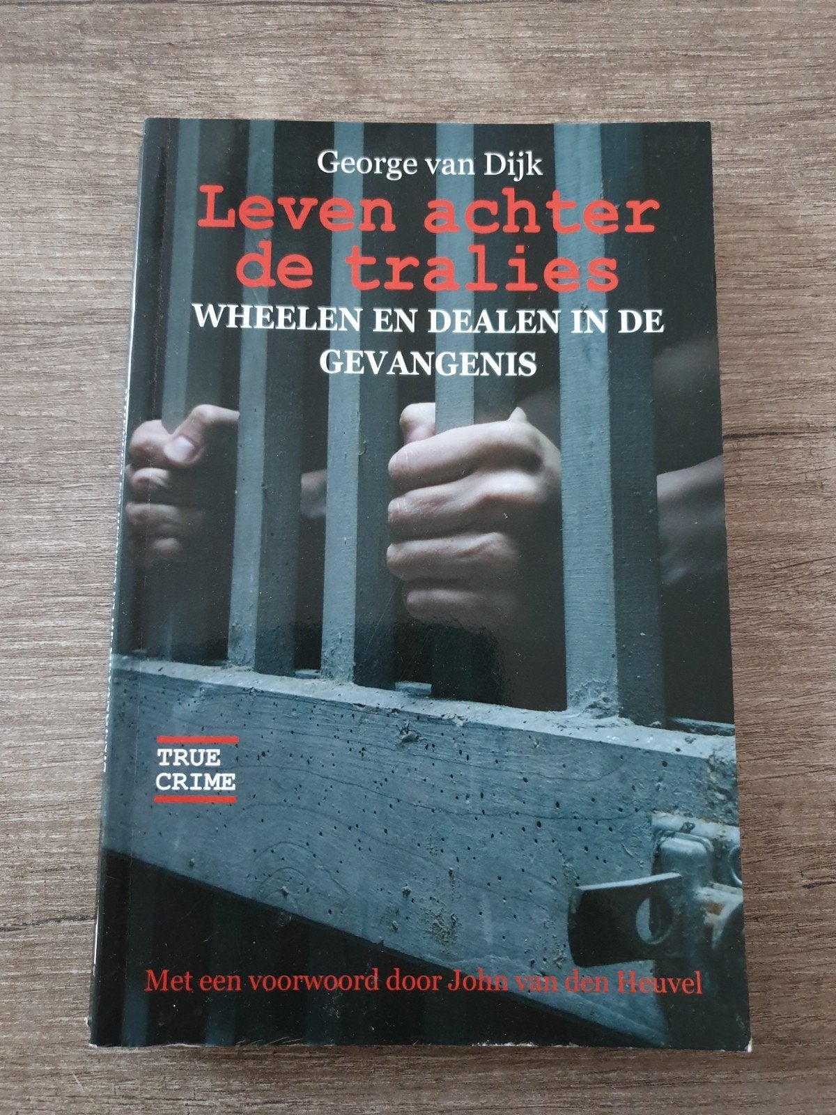 Leven achter de tralies - George van Dijk (True Crime), Boeken, Ophalen of Verzenden