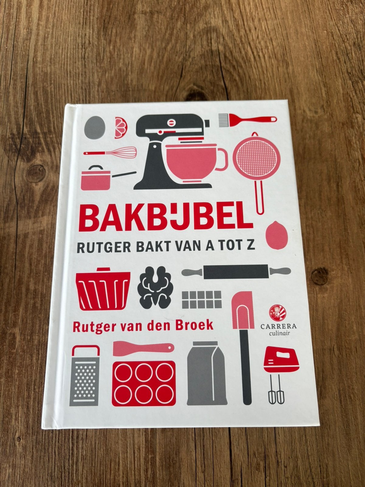 Bakbijbel: Rutger bakt van A tot Z - Rutger van den Broek, Ophalen of Verzenden, Zo goed als nieuw, Overige gebieden, Taart, Gebak en Desserts