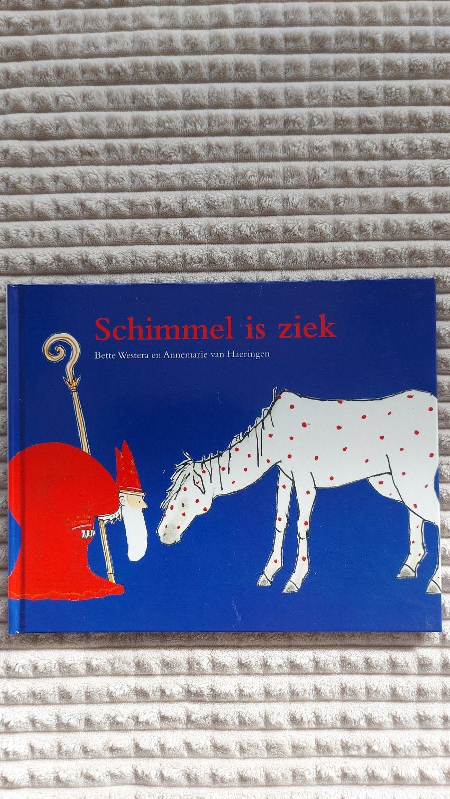Sinterklaasboek: Schimmel is ziek, Ophalen of Verzenden, Zo goed als nieuw, Bette Westera en Annemarie van Haeringen, Fictie algemeen