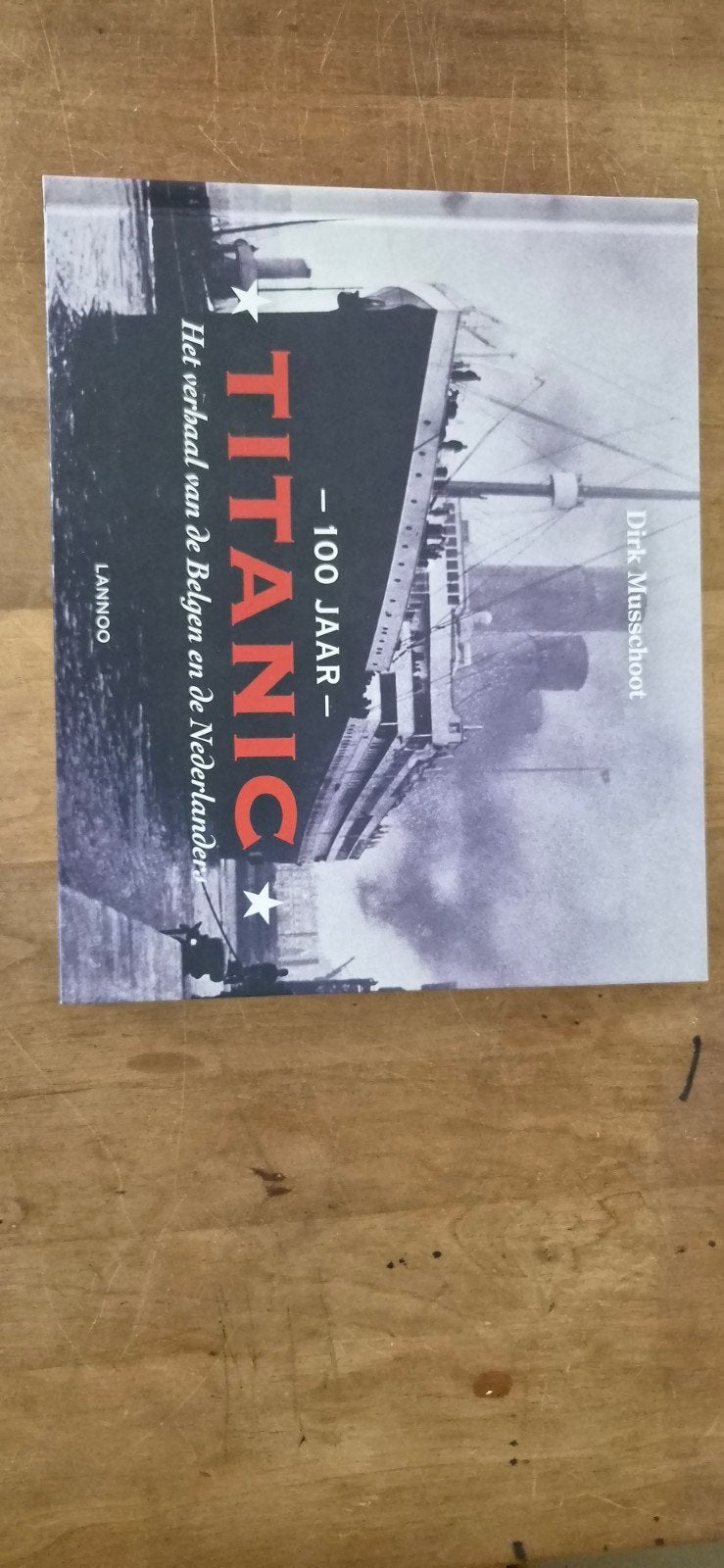 Titanic - 100 Jaar: Het verhaal van Belgen en Nederlanders, Ophalen of Verzenden, 20e eeuw of later, Zo goed als nieuw, Dirk Musschoot