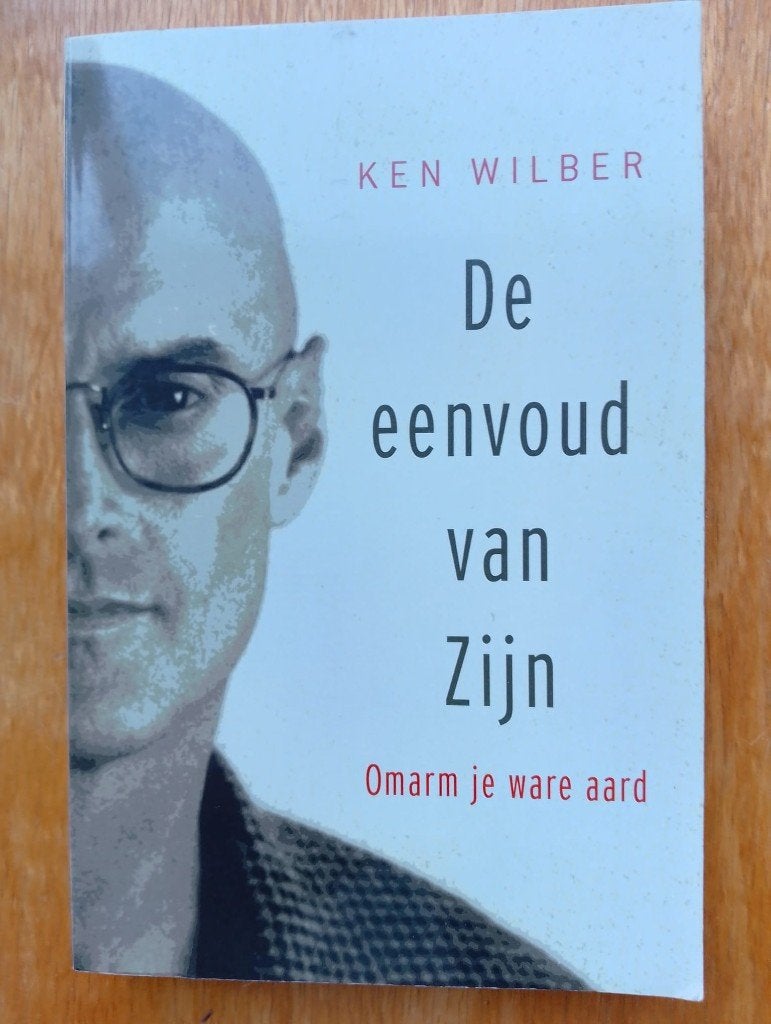 De eenvoud van Zijn, Ken Wilber, Boeken, Ophalen of Verzenden, Zo goed als nieuw, Spiritualiteit algemeen, Overige typen