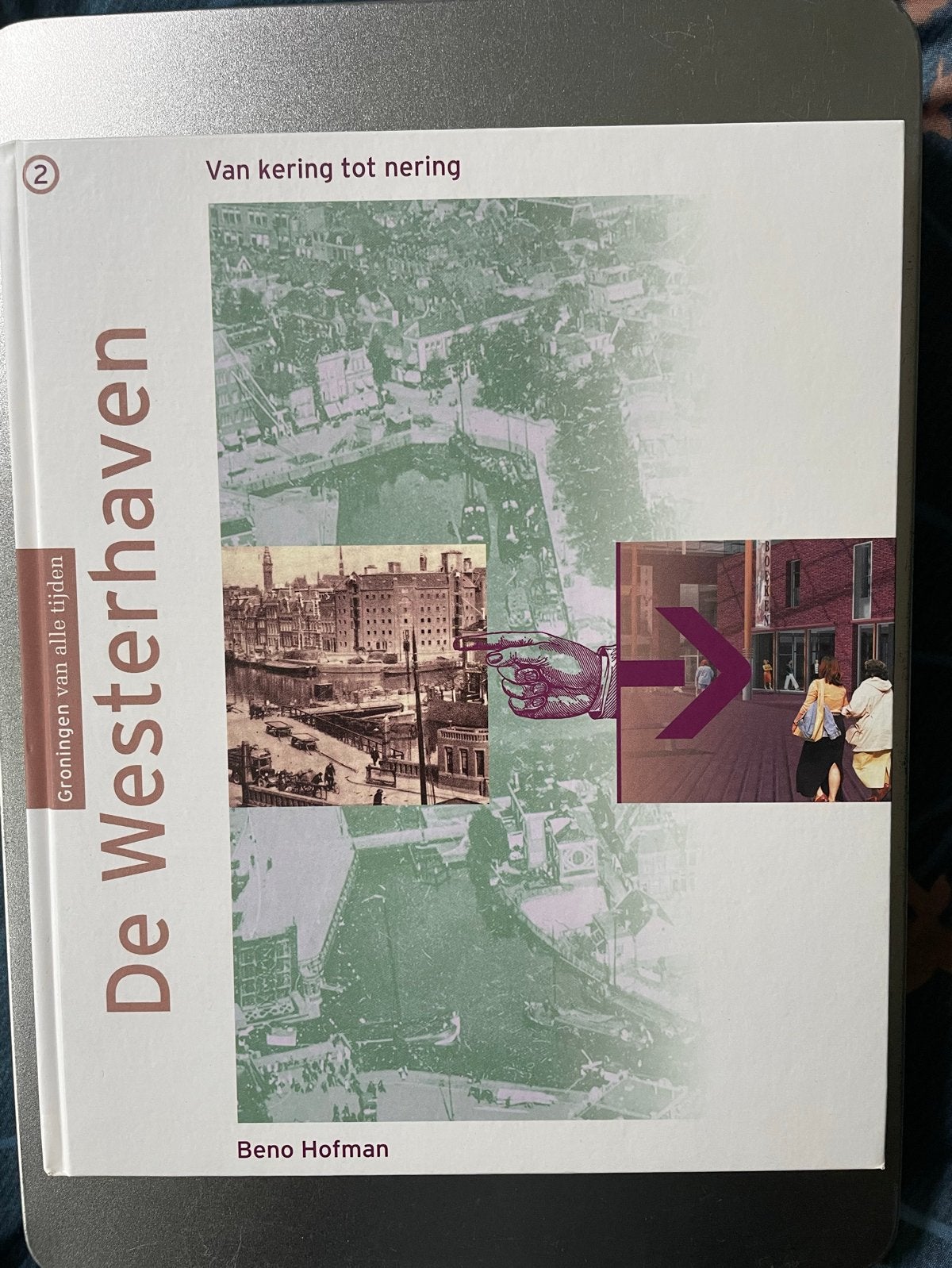 De Westerhaven: Groningen van alle tijden - Benno Hofman, Ophalen of Verzenden, 20e eeuw of later, Zo goed als nieuw