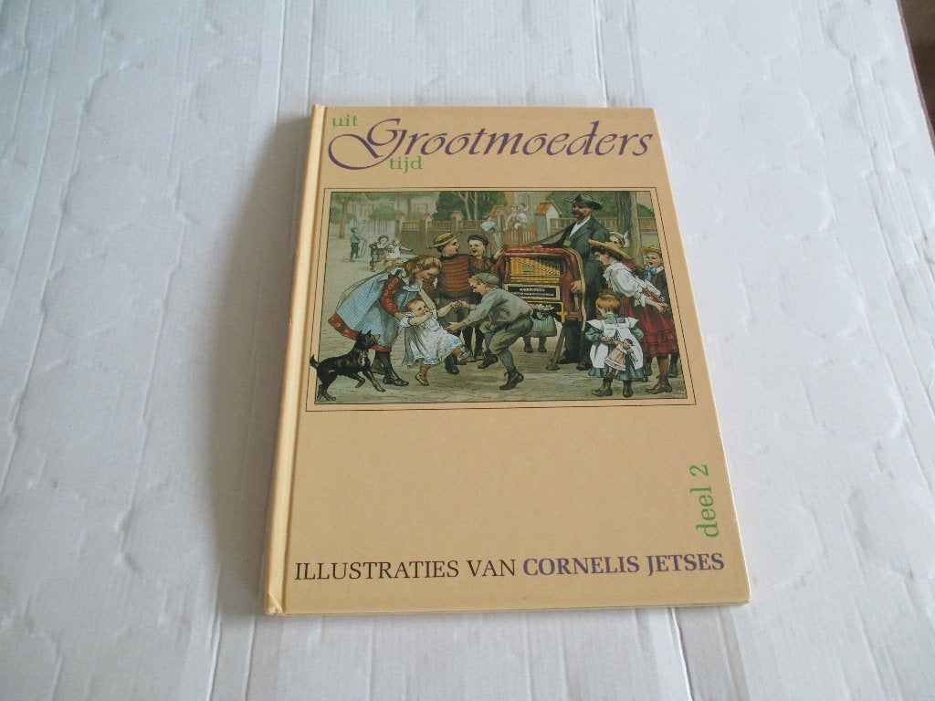 uit grootmoeders tijd - illustraties van cornelis jetses, Boeken, Ophalen of Verzenden, Gelezen, Fictie algemeen