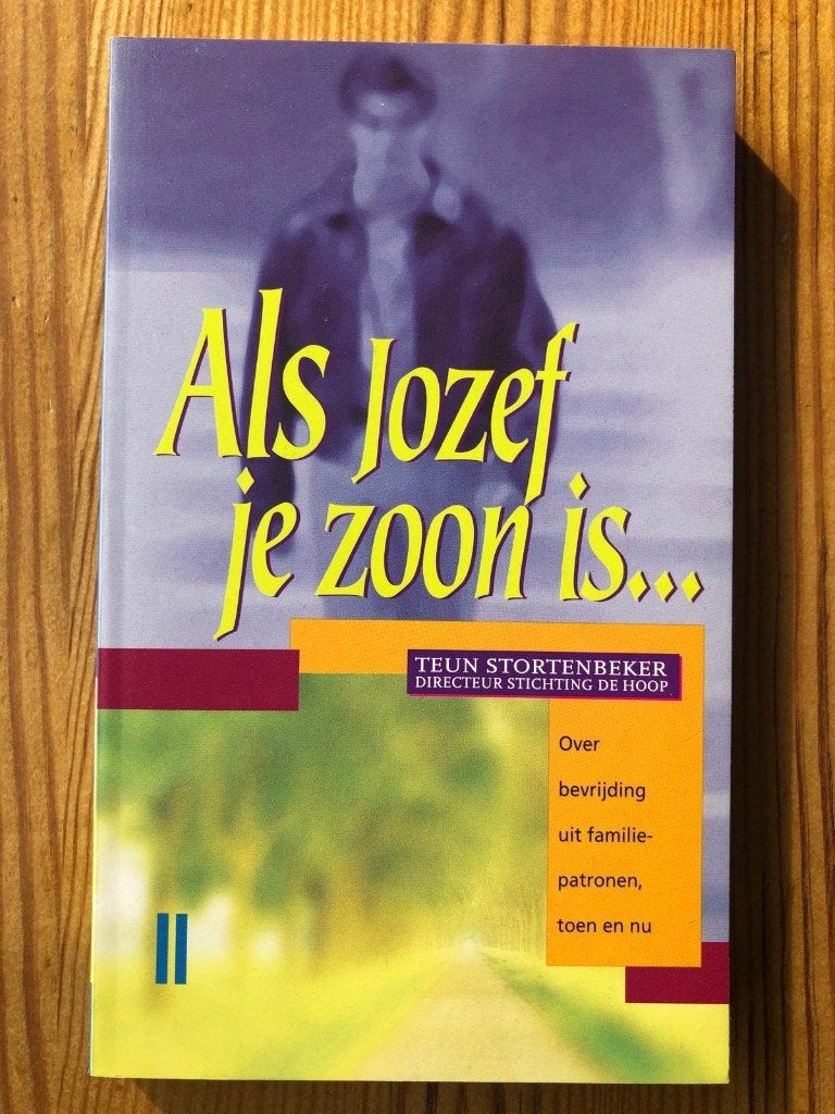 Als Jozef je zoon is . - over bevrijding uit familiepatronen, Ophalen of Verzenden, Nieuw, Teun Stortenbeker, Christendom | Protestants