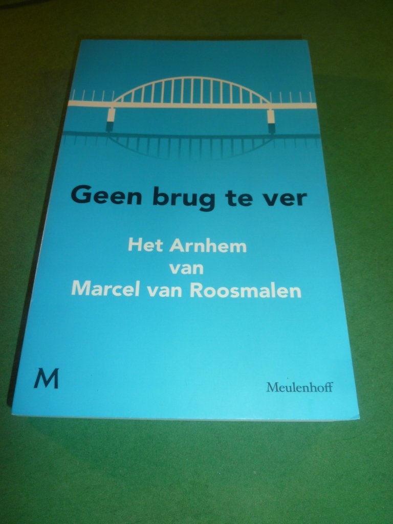 Geen brug te ver Het Arnhem van Marcel van Roosmalen, Verzenden, Zo goed als nieuw, Marcel van Roosmalen