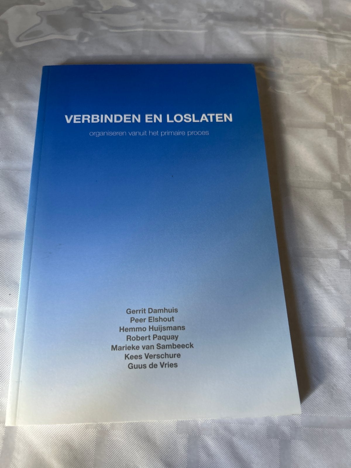 Verbinden en Loslaten - Organiseren vanuit het primaire proc, Ophalen of Verzenden, Gamma, Zo goed als nieuw, HBO