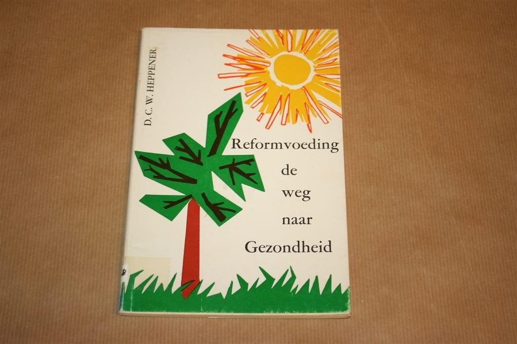 Reformvoeding. De weg naar gezondheid. Heppener., Ophalen of Verzenden, Gelezen