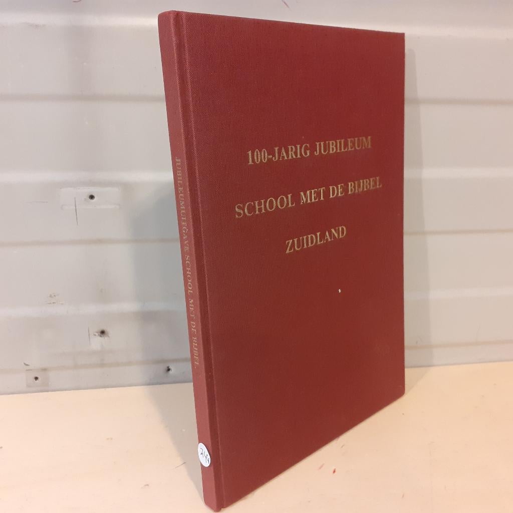 Nr. 244 100-Jarig Jubileum School met de Bijbel te Zuidland, Boeken, Geschiedenis | Stad en Regio, Ophalen of Verzenden, Gelezen