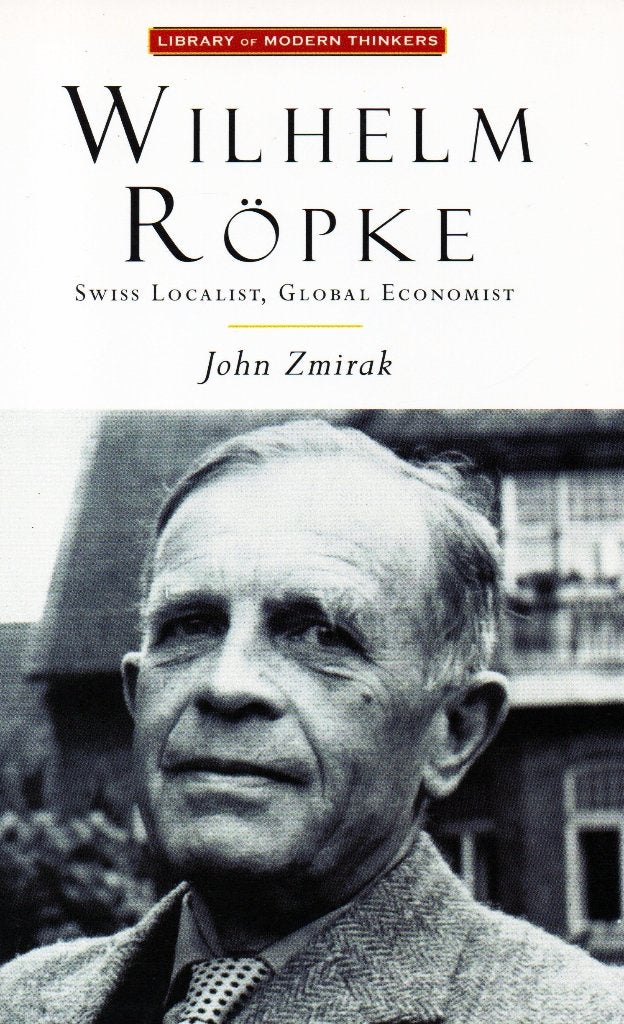Wilhelm Ropke - John Zmirak / 9781882926671, Ophalen of Verzenden, Politiek, John Zmirak, Zo goed als nieuw