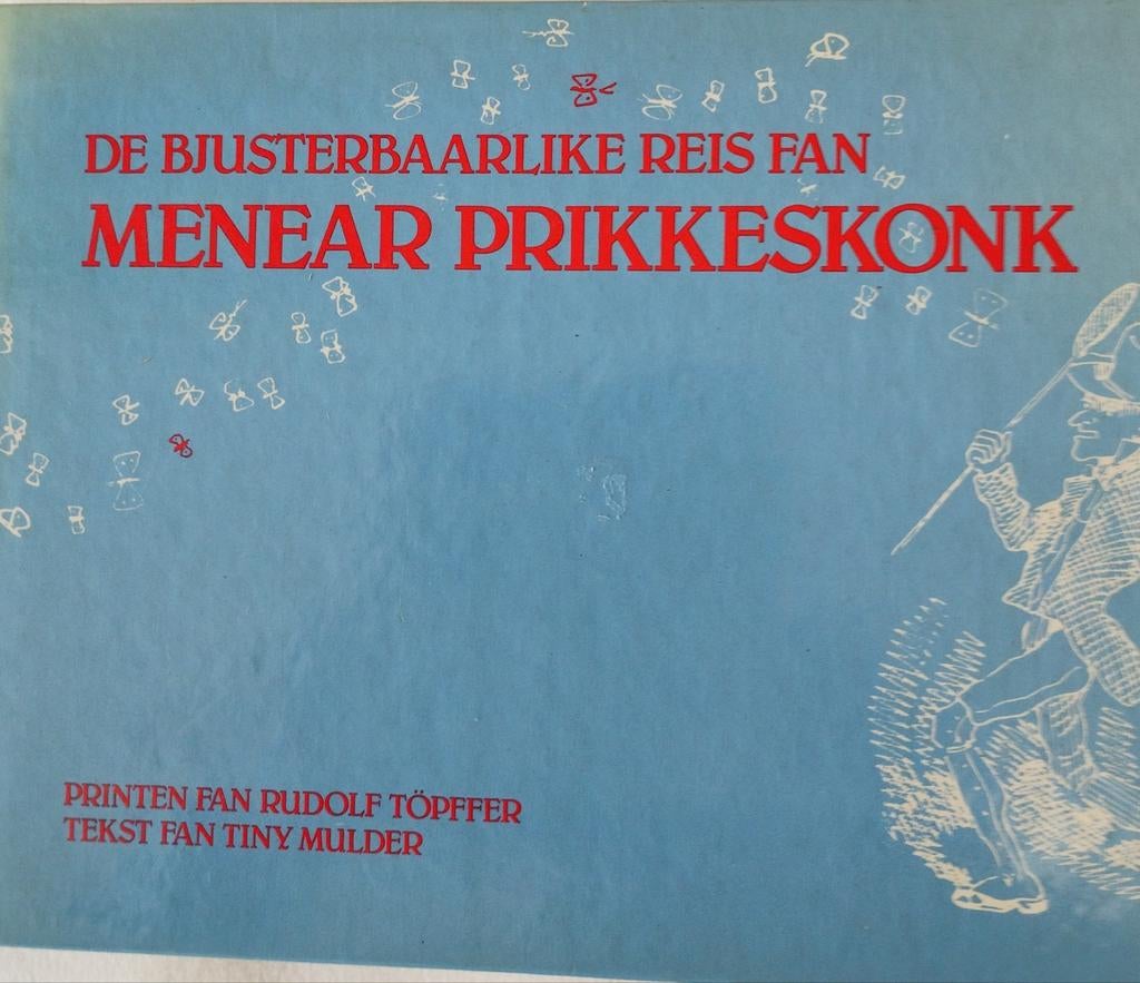 De Bjusterbaarlijke Reis van Meneer Prikkeskonk, Ophalen of Verzenden, Gelezen, Rudolf Töpffer, Tiny Mulder