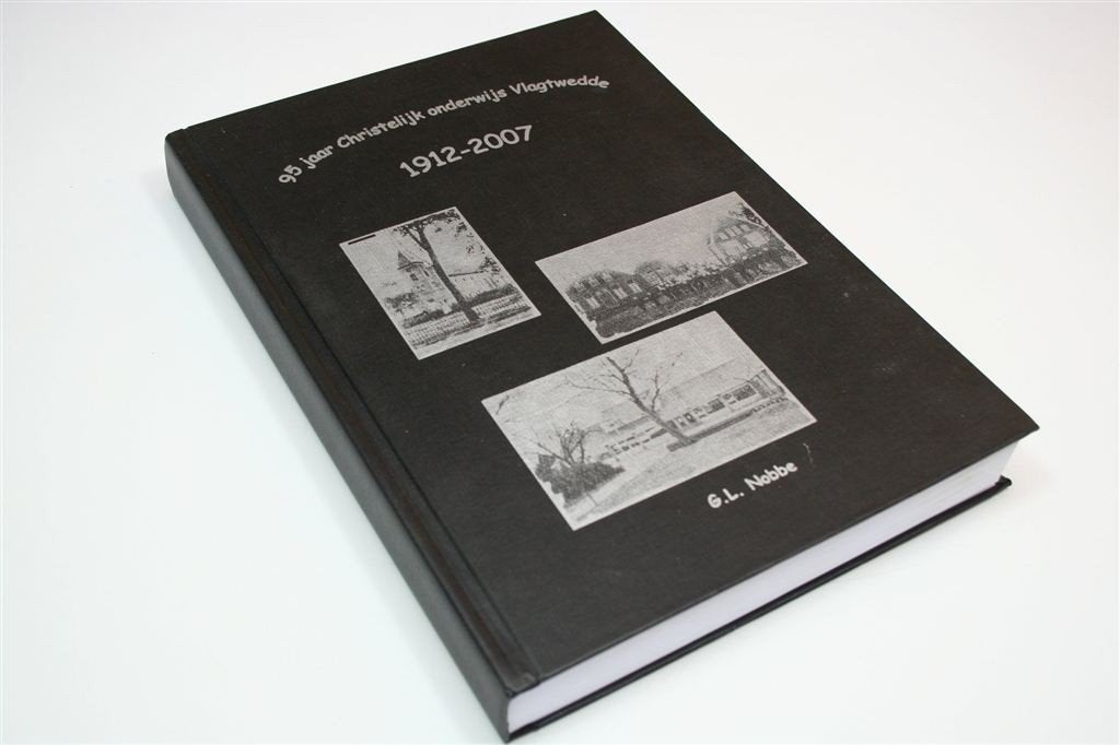 Christelijk Onderwijs Vlagtwedde 1912-2007 — Schaars — Nobbe, Ophalen of Verzenden, Gelezen