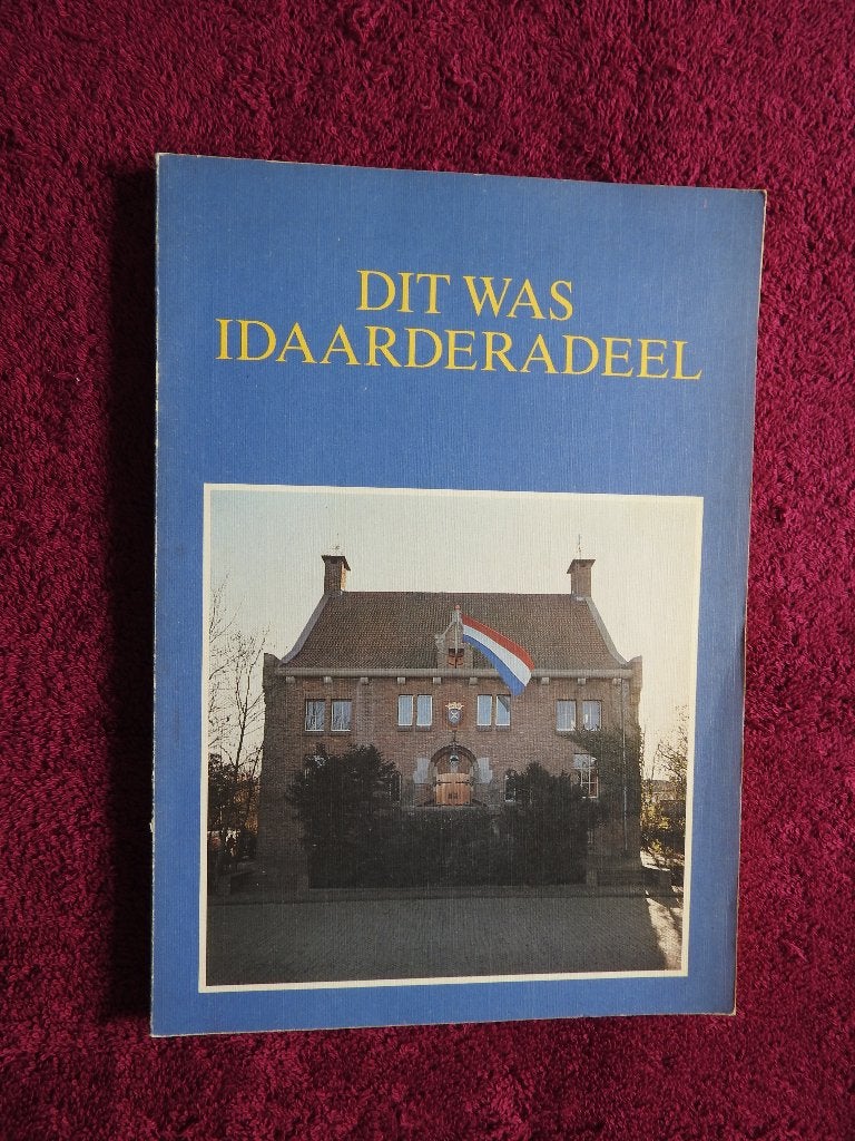 Dit was Idaarderadeel, Boeken, Geschiedenis | Stad en Regio, Ophalen of Verzenden, Zo goed als nieuw