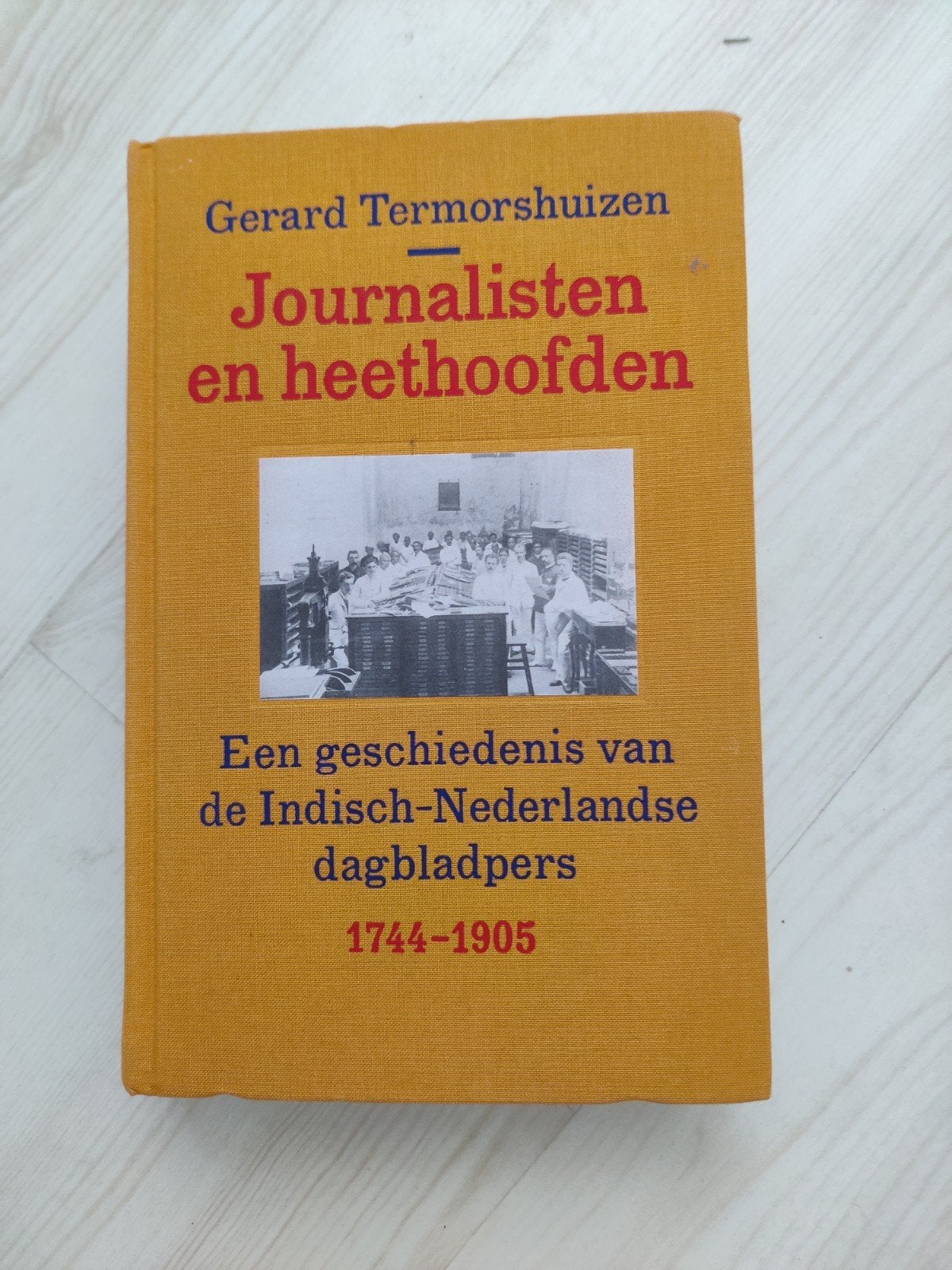 Journalisten en heethoofden - Indisch-Nederland, Ophalen of Verzenden, 20e eeuw of later, Zo goed als nieuw, Gerard Termorshuizen