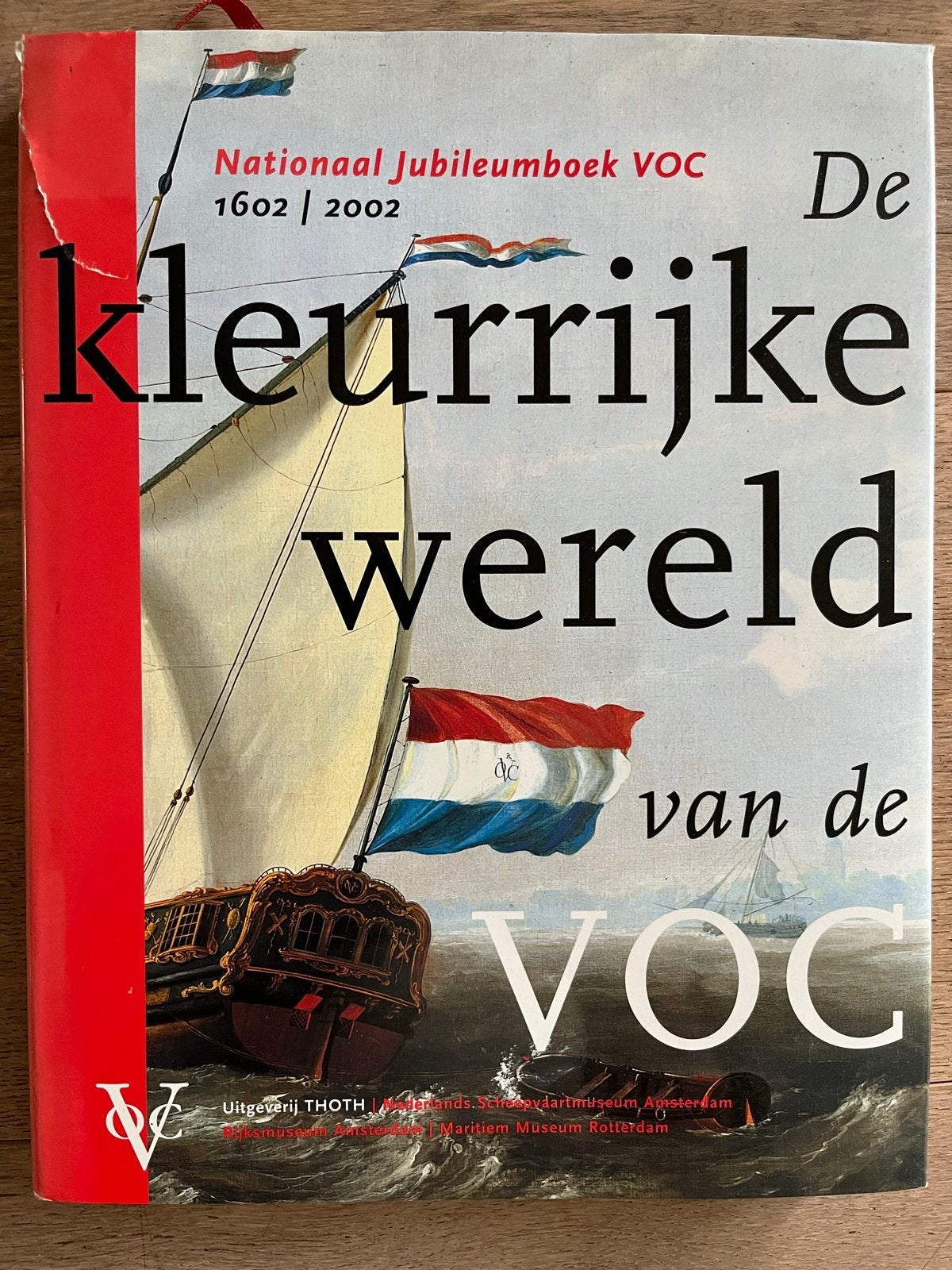 De kleurrijke wereld van de VOC - Jubileumboek 1602-2002, Boeken, Ophalen of Verzenden, 20e eeuw of later, Zo goed als nieuw