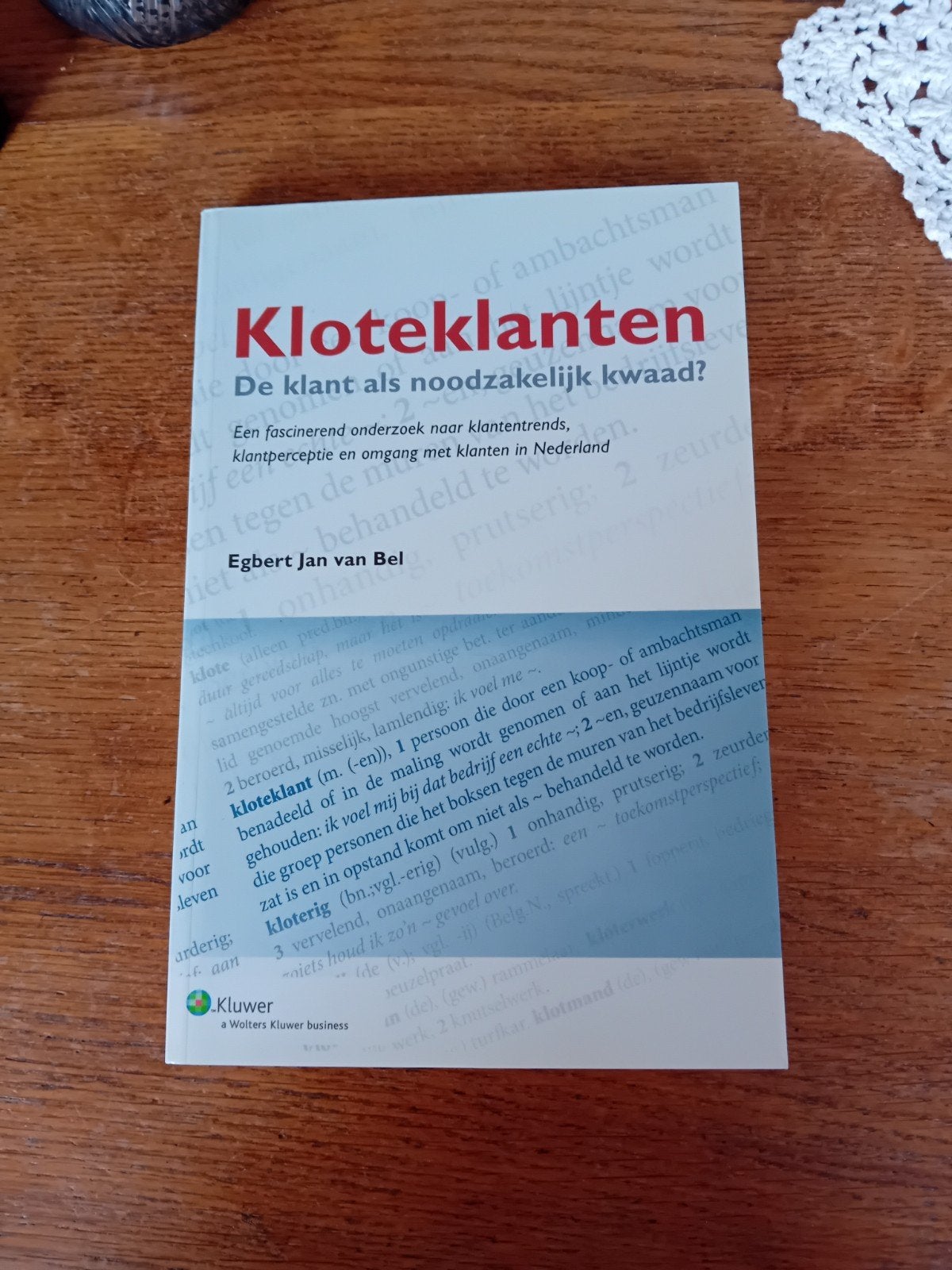 Kloteklanten: De klant als noodzakelijk kwaad?, Boeken, Ophalen of Verzenden, Zo goed als nieuw, Egbert Jan van Bei, Nederland