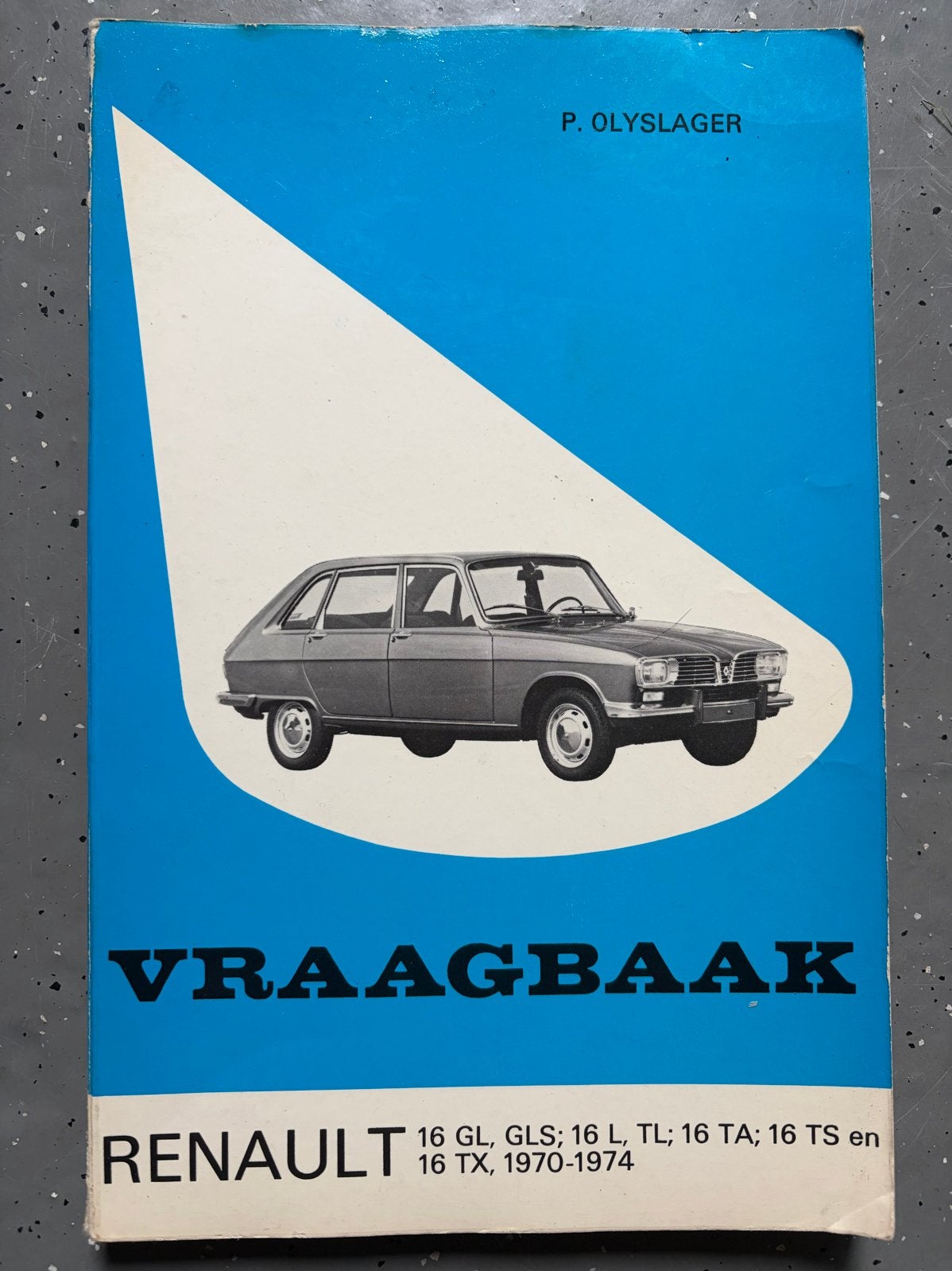 Renault 16 Vraagbaak P. Olyslager (1970-1974), Ophalen of Verzenden, Gelezen, Renault