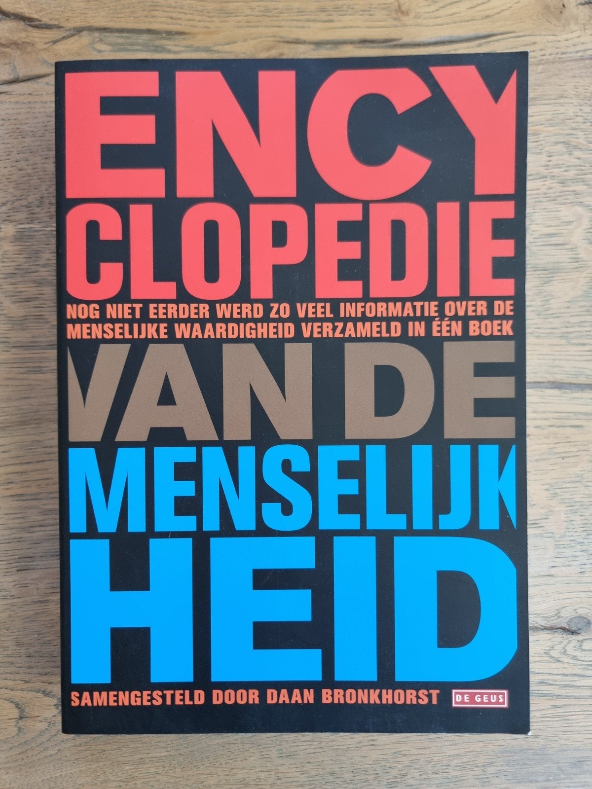 Daan Bronkhorst - Encyclopedie van de menselijkheid, Boeken, Encyclopedieën, Daan Bronkhorst, Ophalen of Verzenden, Zo goed als nieuw