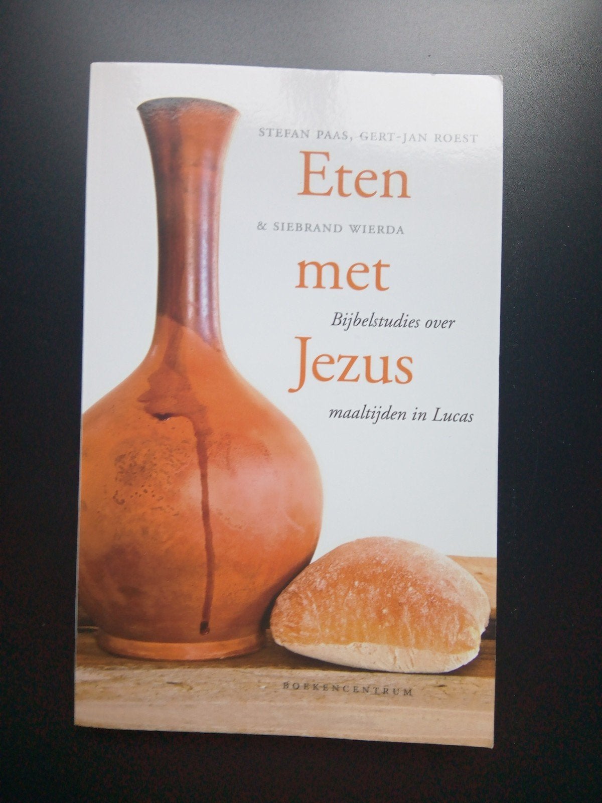 Eten met Jezus: Bijbelstudies over maaltijden in Lucas, Ophalen of Verzenden, Nieuw, Stefan Paas, Gert-Jan Roest, Siebrand Wierda