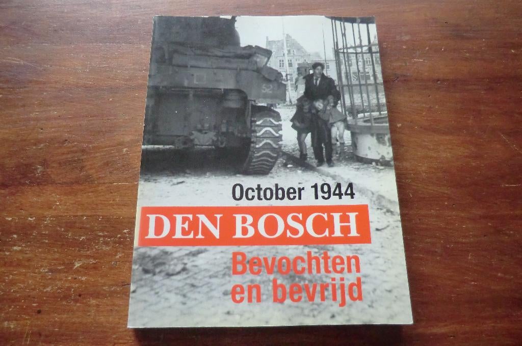 boek - October 1944 - Den Bosch - Bevochten en bevrijd, Boeken, Ophalen of Verzenden, 20e eeuw of later, Gelezen