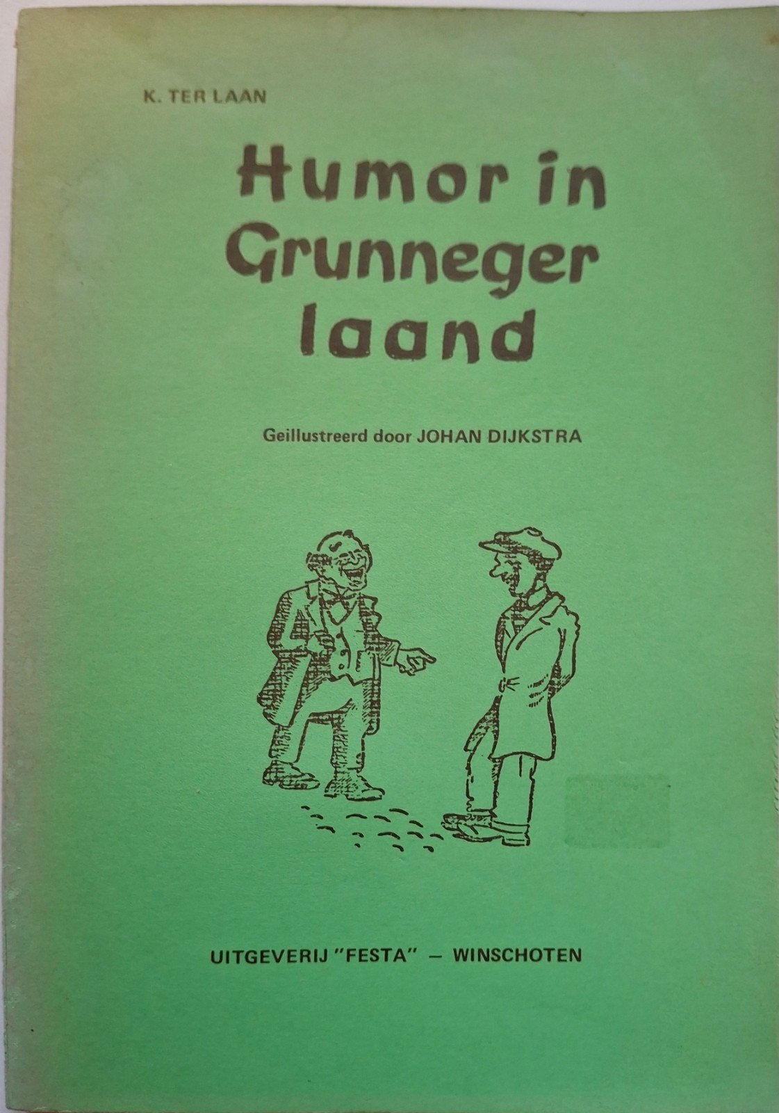 Humor in Grunneger laand - K. ter Laan (Geïllustreerd), Boeken, Ophalen of Verzenden, Gelezen, K. ter Laan, Anekdotes en Observaties
