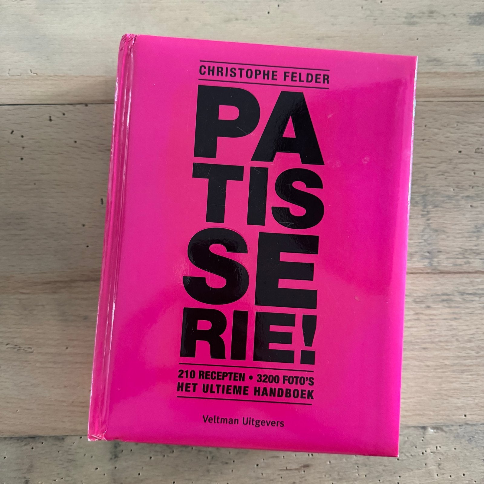 Patisserie! Het ultieme handboek van Christophe Felder, Boeken, Verzenden, Zo goed als nieuw, Frankrijk, Taart, Gebak en Desserts