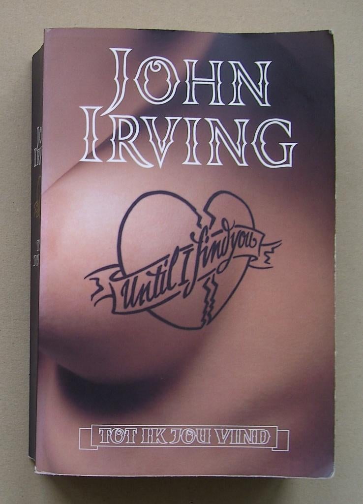 John Irving  -  Tot ik jou vind, Boeken, Ophalen of Verzenden, Zo goed als nieuw, John Irving, Nederland