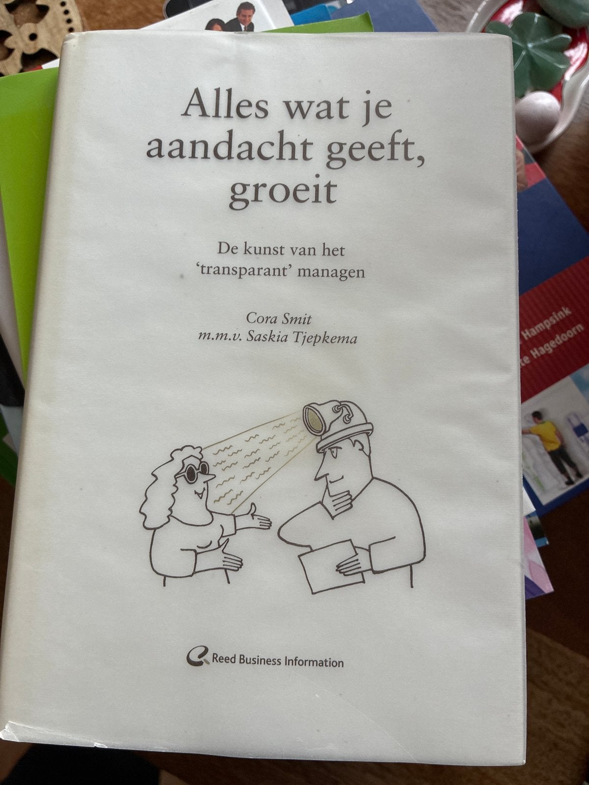 Alles wat je aandacht geeft, groeit - Cora Smit, Ophalen of Verzenden, Gelezen, Management
