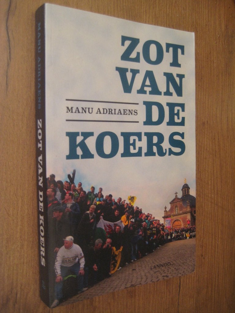 zot van de koers - manu adriaens (wielrennen), Boeken, Ophalen of Verzenden, Zo goed als nieuw, Lopen en Fietsen