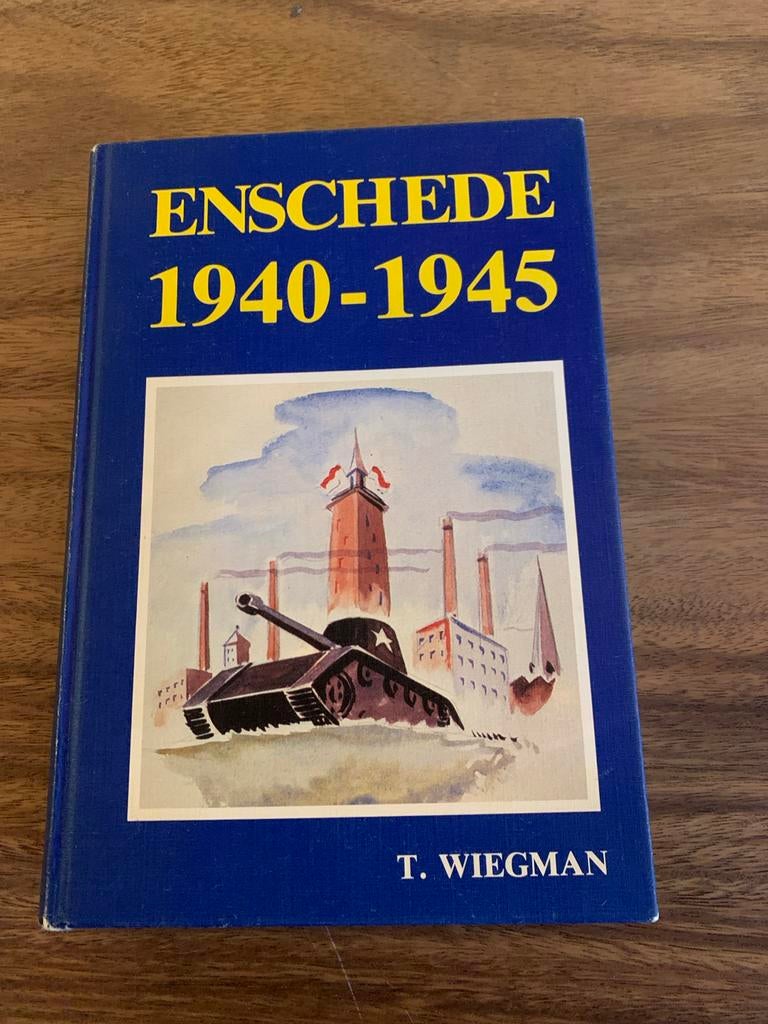 Enschede 1940-1945 - T. Wiegman (Gesigneerd), Ophalen of Verzenden, 20e eeuw of later, Gelezen, Europa