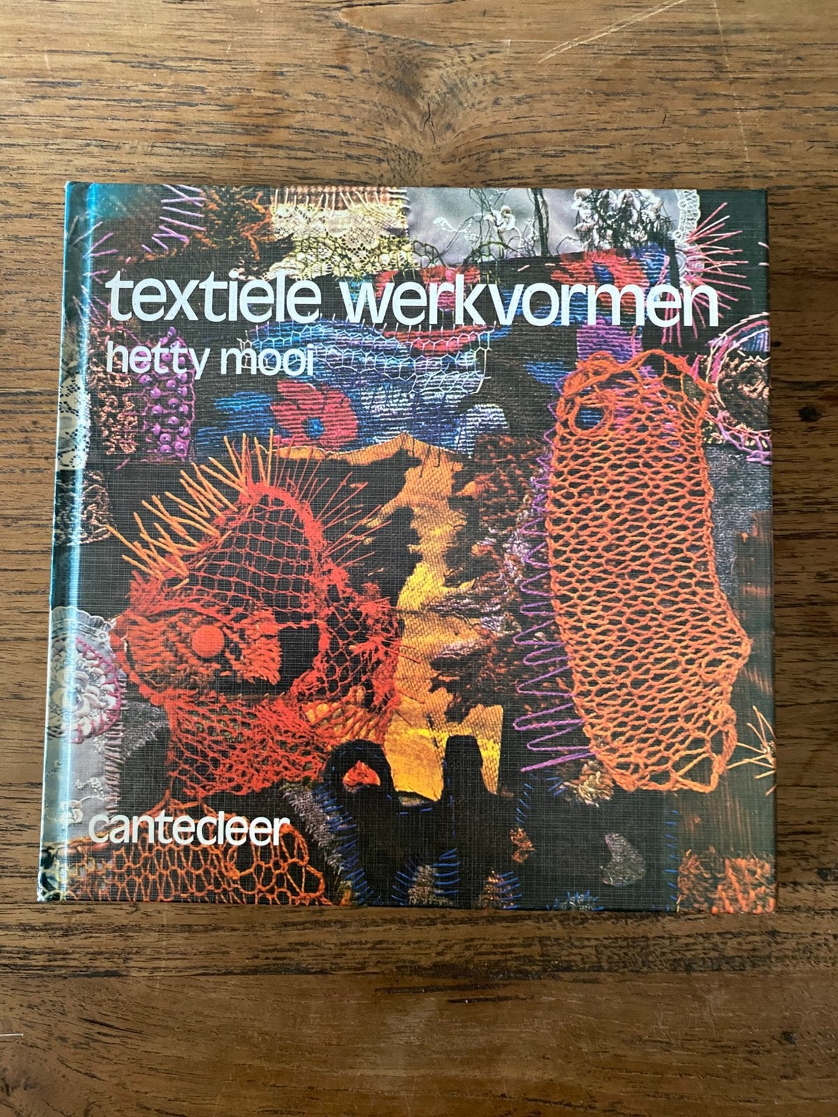 Textiele Werkvormen – Hetty Mooi (Cantecleer), Boeken, Ophalen of Verzenden, Gelezen, Overige onderwerpen