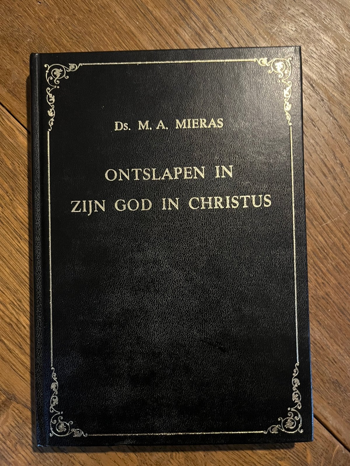 Boek ds. M.A. Mieras - ontslapen in Zijn God in Christus, Ophalen of Verzenden, Zo goed als nieuw, Christendom | Protestants