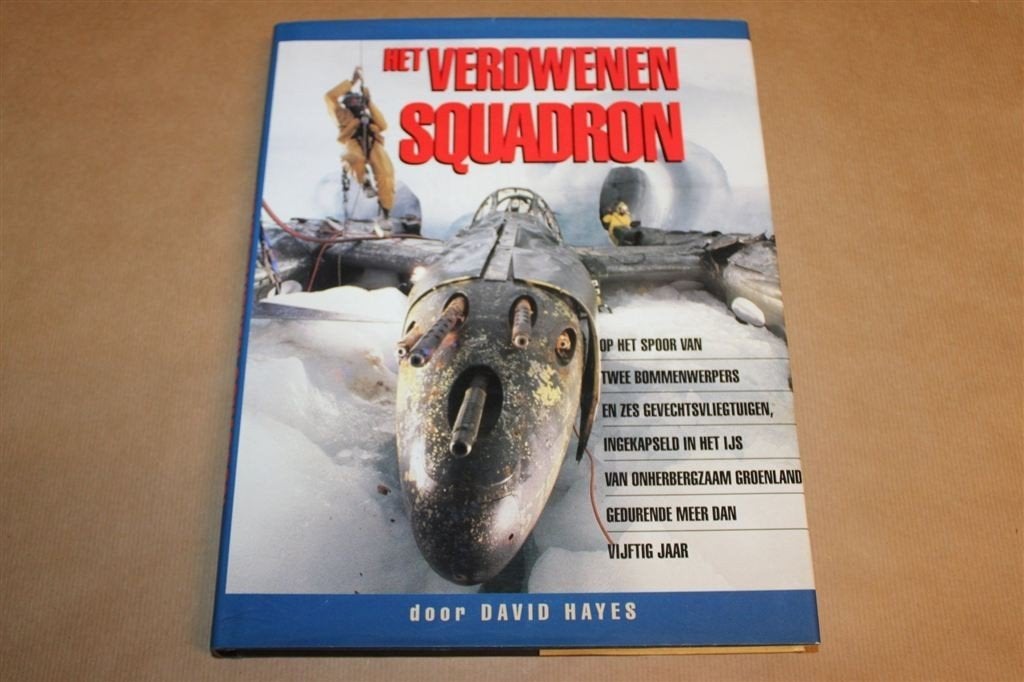 Het Verdwenen Squadron — Vliegtuigberging op Groenland, Ophalen of Verzenden, Tweede Wereldoorlog, Gelezen, Overige onderwerpen