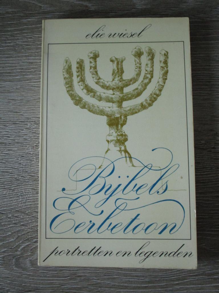 Bijbels eerbetoon; portretten en legenden - Elie Wiesel, Boeken, Ophalen of Verzenden, Gelezen