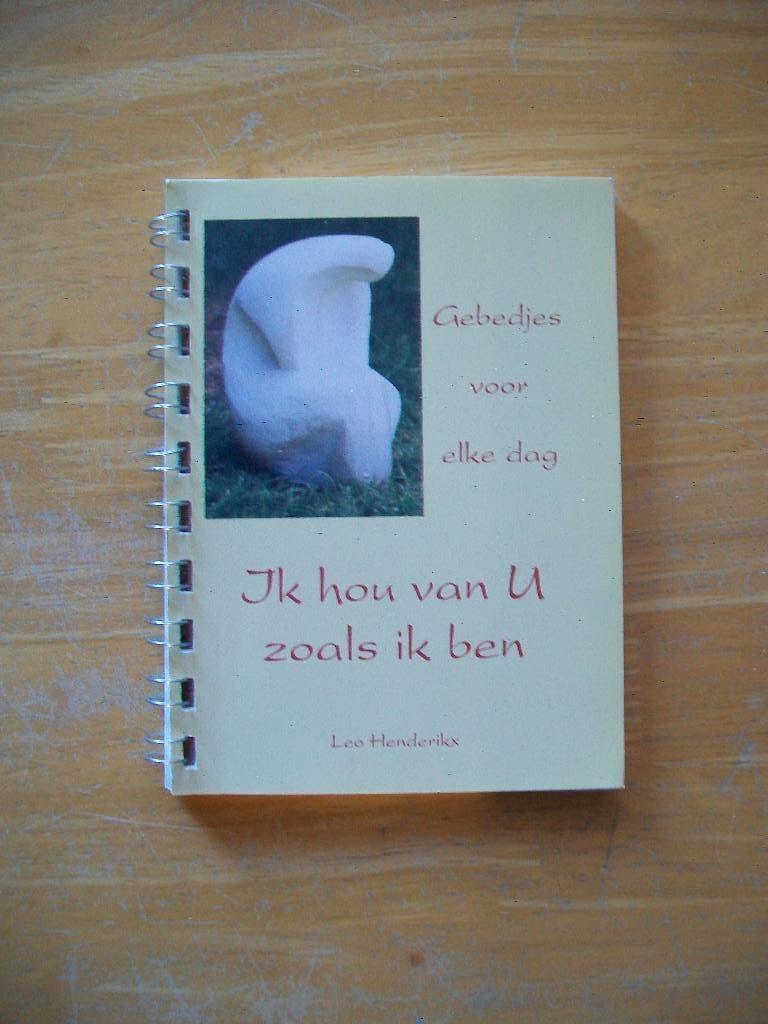 Gebedenboekje, Ik hou van U zoals ik ben, Boeken, Ophalen of Verzenden, Zo goed als nieuw, Leo Henderikx, Christendom | Katholiek