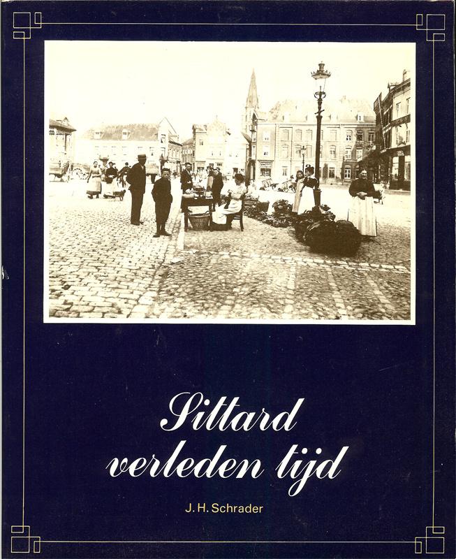 J.H.Schrader - Sittard verleden tijd. Uitgeverij Elmar,, Boeken, Ophalen of Verzenden, Gelezen