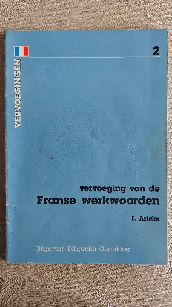 Vervoeging van de Franse werkwoorden 2 - I. Arickx, Ophalen of Verzenden, Zo goed als nieuw, Overige niveaus, Frans