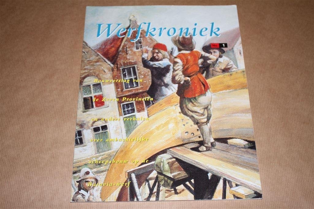 Boek. Werfkroniek. Scheepsbouw op de Batavia-werf., Verzamelen, Gebruikt, N.v.t., N.v.t., Ophalen of Verzenden