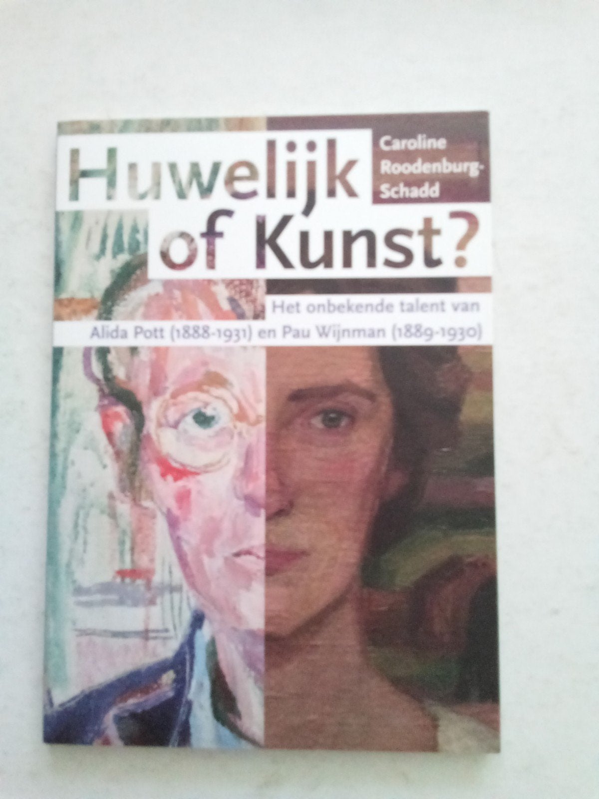 Huwelijk of Kunst? Alida Pott & Pau Wijnman, Ophalen of Verzenden, Zo goed als nieuw, Overige onderwerpen, Caroline Roodenburg-Schadd