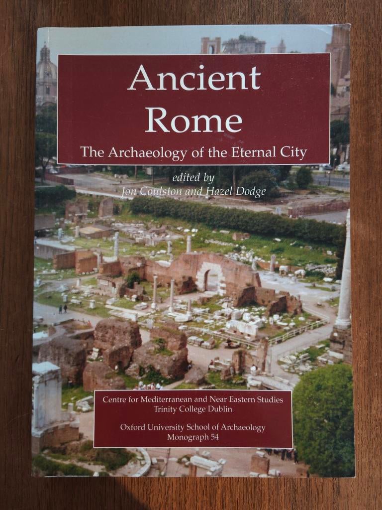 Ancient Rome: The Archaeology of the Eternal City, Ophalen of Verzenden, Zo goed als nieuw, WO, Ian Coulston en Hazel Dodge