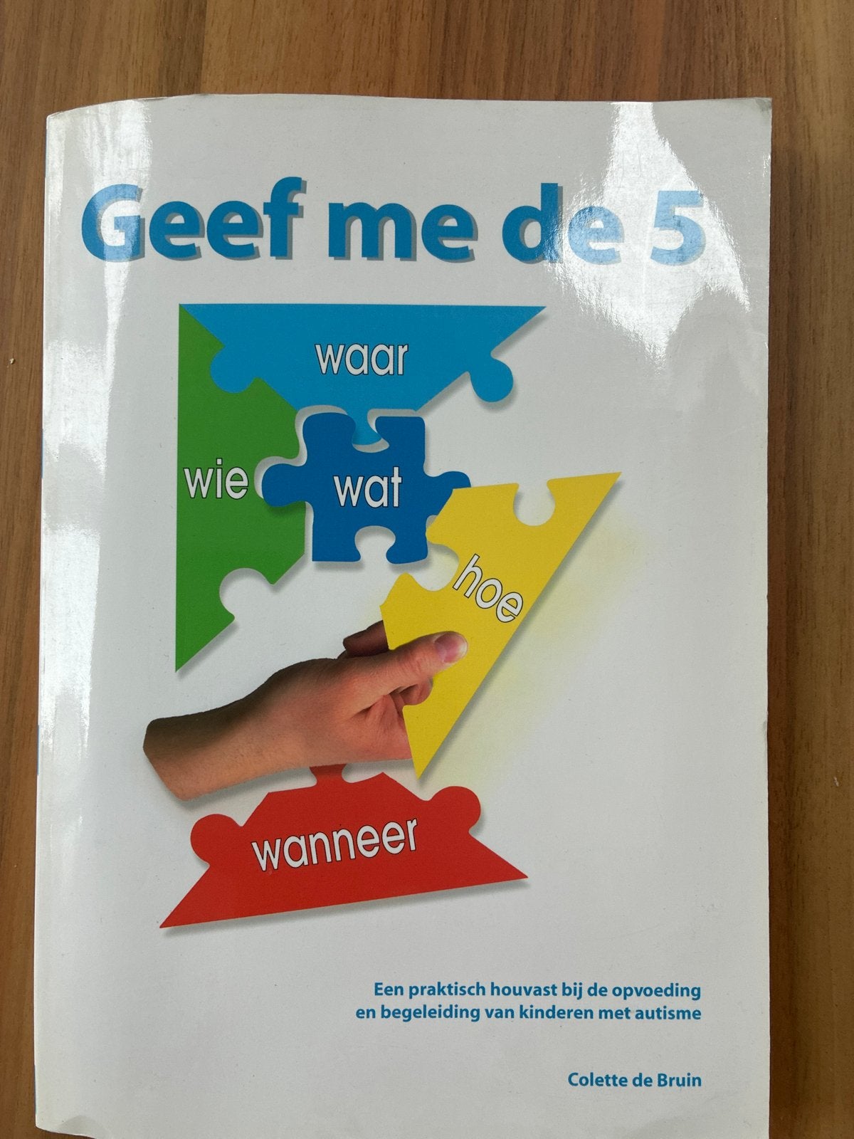 Geef me de 5: Praktisch houvast bij autisme, Ophalen of Verzenden, Zo goed als nieuw, Opvoeding tot 6 jaar