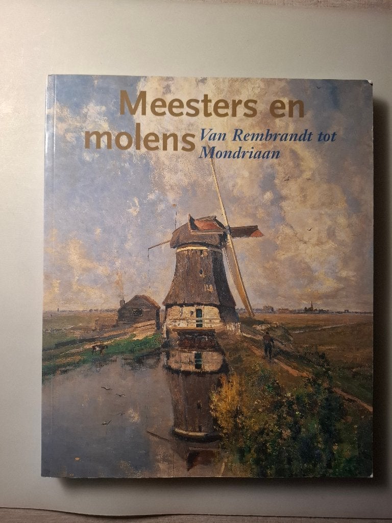 Boek - Meesters en Molens - Van Rembrandt tot Mondriaan, Ophalen of Verzenden, Zo goed als nieuw, Schilder- en Tekenkunst