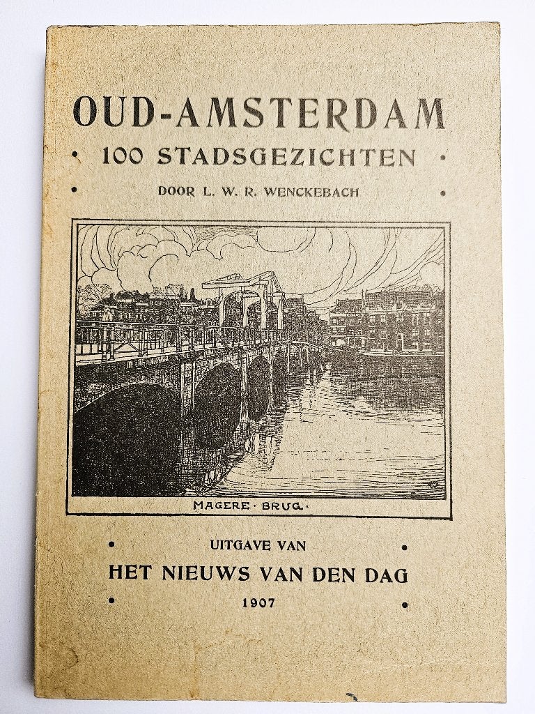 Oud-Amsterdam-1907-100 stadsgezichten-door L.W.R. Wenckebach, Ophalen of Verzenden, 20e eeuw of later, Gelezen